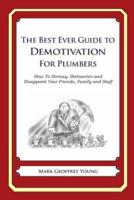 The Best Ever Guide to Demotivation for Plumbers