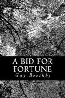 A Bid for Fortune