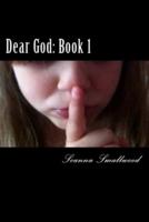 Dear God: Book 1: A Story from Hell to Hope