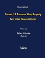 Historical Study Former U.S. Bureau of Mines Property Twin Cities Research Center