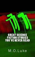 Great Science Fiction Stories You've Never Read