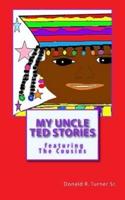 My Uncle Ted Stories: Featuring The Cousins