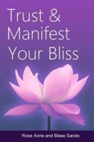 Trust and Manifest Your Bliss