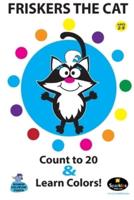 Friskers the Cat - Learn to Count to 20 & Colors!