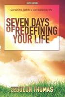 Seven Days Of Redefining Your Life