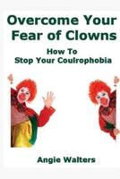 Overcome Your Fear of Clowns