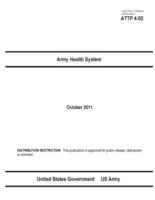 Army Tactics, Techniques, and Procedures ATTP 4-02 Army Health System