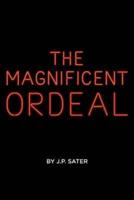 The Magnificent Ordeal