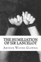 The Humiliation of Sir Lancelot