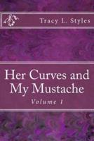 Her Curves and My Mustache Vol 1