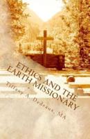 Ethics and the Earth Missionary