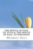 The Epistle of Paul to Titus & The Epistle of Paul to Philemon