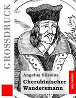 Cherubinischer Wandersmann (Grossdruck)