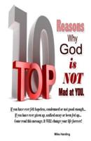 Top 10 Reasons Why God Is Not Mad at You.