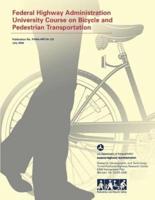 Federal Highway Administration University Course on Bicycle and Pedestrian Transportation