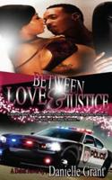 Between Love & Justice