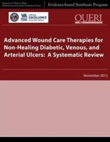 Advanced Wound Care Therapies for Non-Healing Diabetic, Venous, and Arterial Ulcers