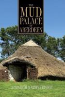 The Mud Palace of Aberdeen