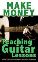 Make Money Teaching Guitar Lessons