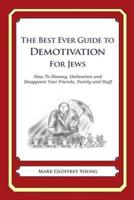 The Best Ever Guide to Demotivation for Jews