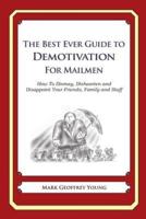 The Best Ever Guide to Demotivation for Mailmen