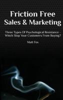 Friction Free Sales and Marketing
