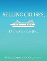 Selling Cruises, Don't Miss the Boat