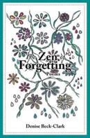 The Zen of Forgetting