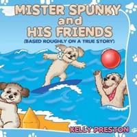 Mister Spunky And His Friends