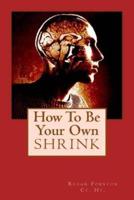 How to Be Your Own Shrink