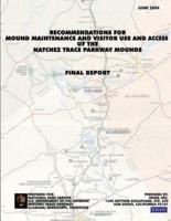 Recommendations for Mound Maintenance and Visitor Use and Access of the Natchex Trace Parkway Mounds