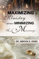 Maximizing the Ministry Without Minimizing the Marriage