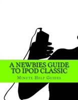 A Newbies Guide to iPod Classic