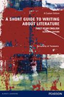 A Short Guide to Writing About Literature: First Year English (Custom Edition)