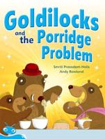 Bug Club Level 17 - Turquoise: Goldilocks and the Porridge Problem (Reading Level 17/F&P Level J)
