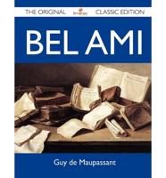 Bel Ami - The Original Classic Edition