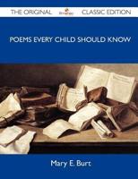 Poems Every Child Should Know - The Original Classic Edition