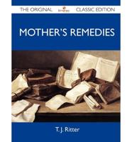 Mother's Remedies - The Original Classic Edition