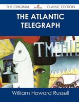 Atlantic Telegraph - The Original Classic Edition