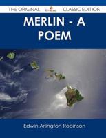 Merlin - A Poem - The Original Classic Edition
