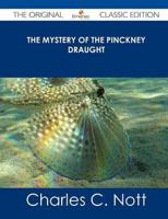 Mystery of the Pinckney Draught - The Original Classic Edition