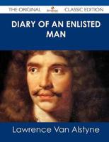 Diary of an Enlisted Man - The Original Classic Edition