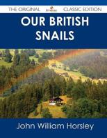 Our British Snails - The Original Classic Edition