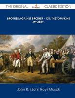 Brother Against Brother - Or, the Tompkins Mystery. - The Original Classic