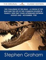 Challenge of the Dead - A Vision of the War and the Life of the Common Sold