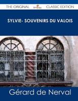 Sylvie- Souvenirs Du Valois - The Original Classic Edition