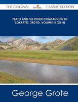 Plato and the Other Companions of Sokrates, 3rd Ed. Volume III (Of 4) - The