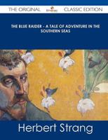 Blue Raider - A Tale of Adventure in the Southern Seas - The Original Class