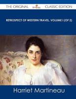 Retrospect of Western Travel. Volume I (Of 2)