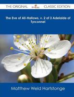 Eve of All-Hallows, V. 2 of 3 Adelaide of Tyrconnel - The Original Classic